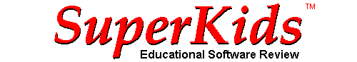 SuperKids Educational Software Review. The parents' and teachers' guide to children's educational software